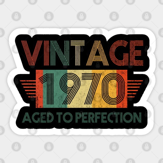 Vintage 1970 Aged to Perfection - Birthday gift Shirt - Retro Birthday Sticker by Otis Patrick